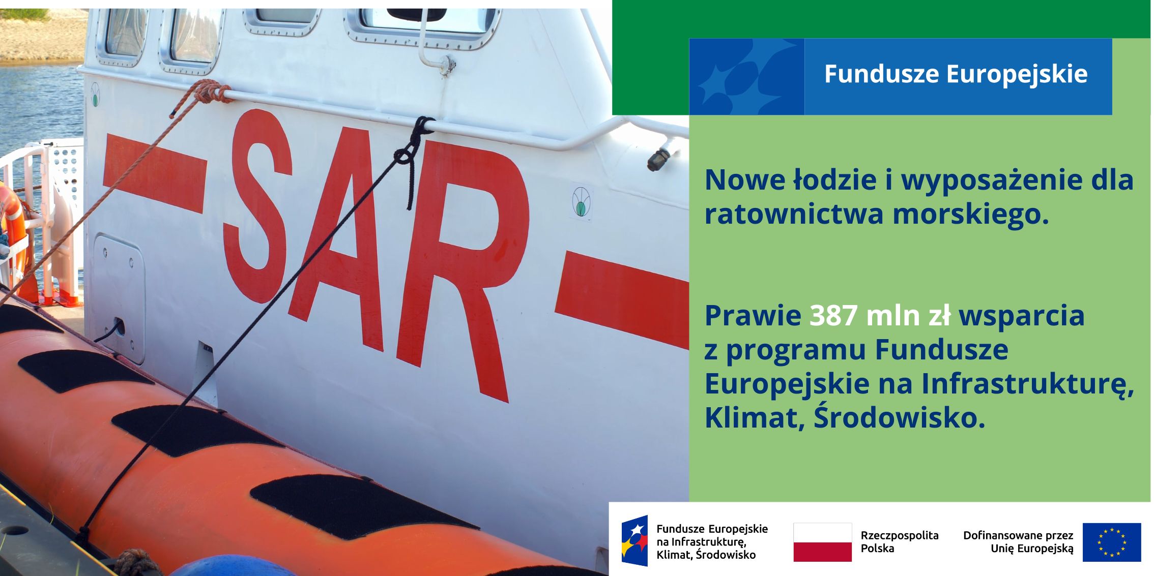 Nowe łodzie i wyposażenie dla ratownictwa morskiego.   Prawie 387 mln zł wsparcia  z programu Fundusze Europejskie na Infrastrukturę, Klimat, Środowisko.