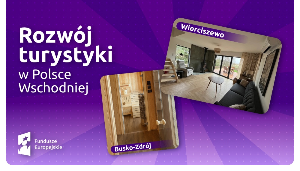 Rozwój turystyki w Polsce Wschodniej. W tle zdjęcia wnętrz